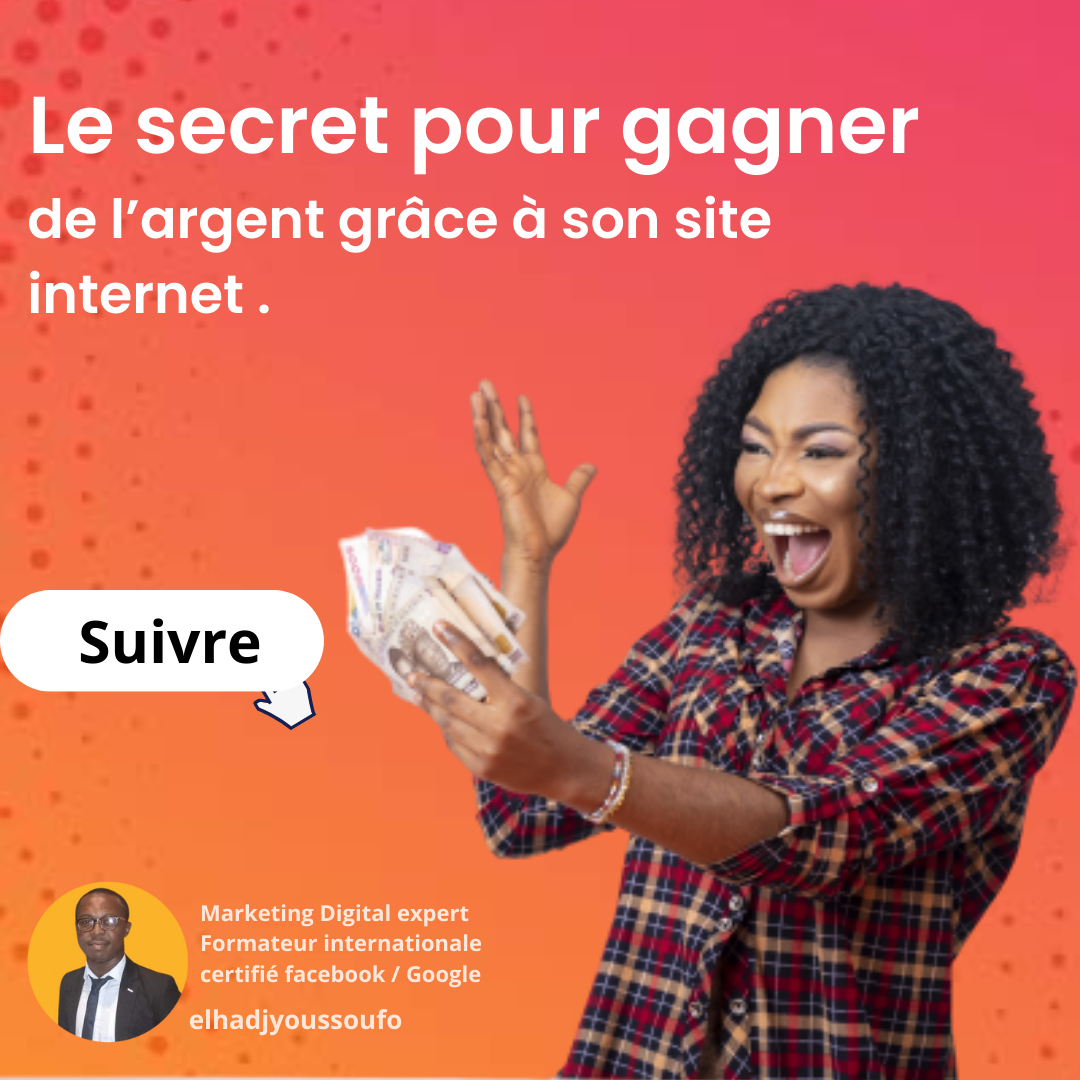 Le secret pour gagner de  l’argent grâce à son site  internet.