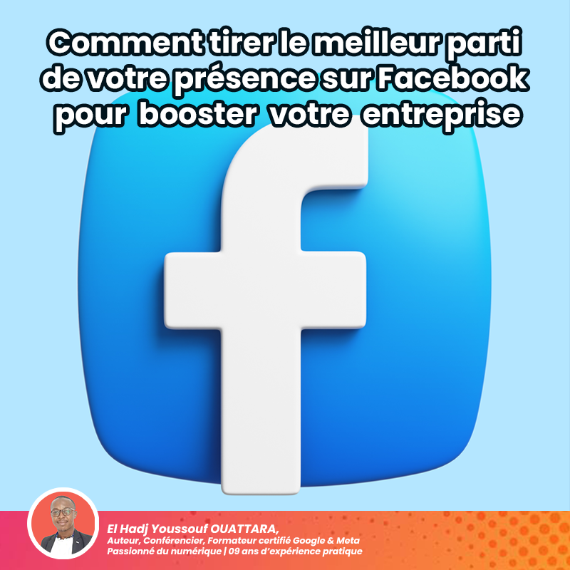 Comment tirer le meilleur parti de votre présence sur Facebook pour booster votre entreprise